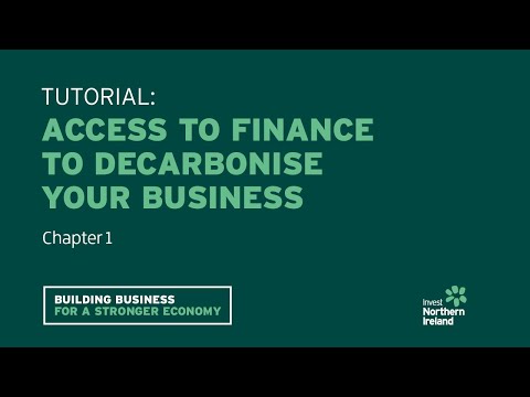 Preview image for the video "Chapter 1 | Access to Finance to Decarbonise your Business - Department for the  Economy".