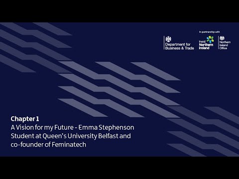 Preview image for the video "Chapter 1 - Emma Stephenson - Student at Queen’s University Belfast and co-founder of Feminatech".